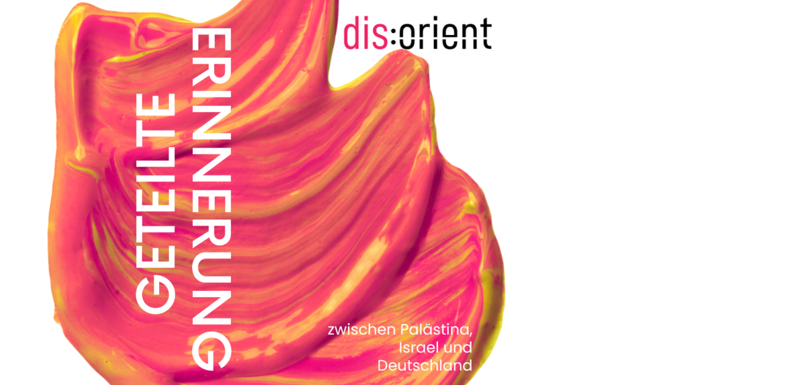 Geteilte Erinnerung - zwischen Palästina, Israel und Deutschland